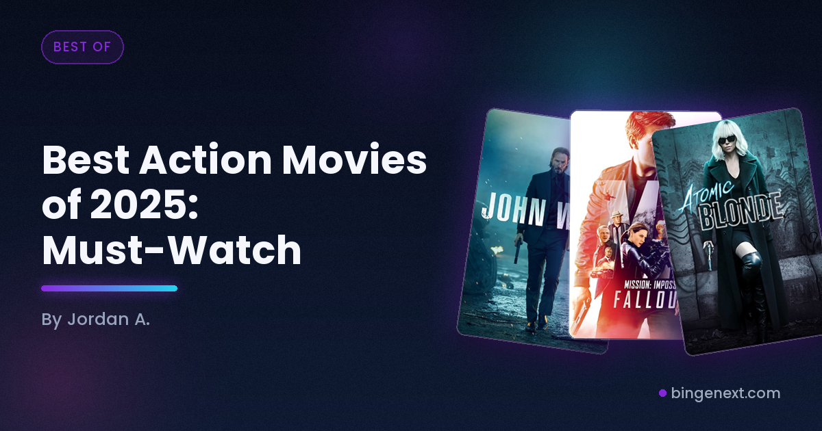 Cover art for the BingeNext guide "Best Action Movies of 2025: Must-Watch", featuring John Wick, Mission: Impossible Fallout and Atomic Blonde.