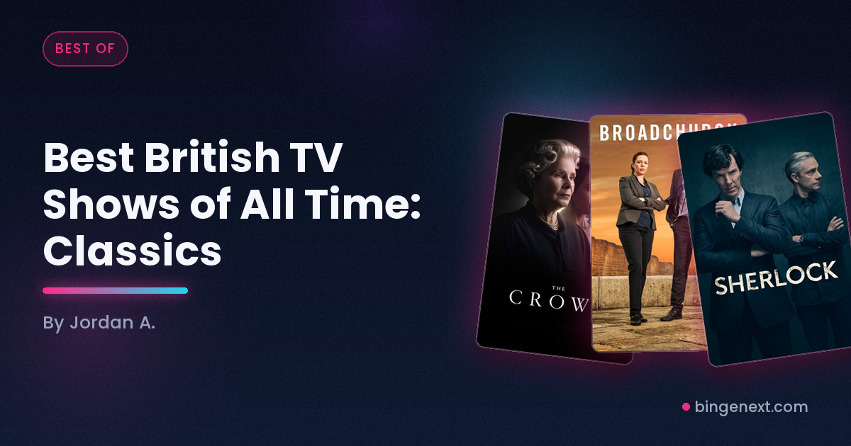 Cover art for the BingeNext guide "Best British TV Shows of All Time: Classics", featuring The Crown, Broadchurch and Sherlock.
