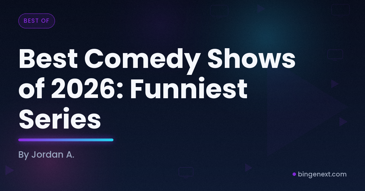 Cover art for the BingeNext guide "Best Comedy Shows of 2026: Funniest Series", featuring Abbott Elementary Season 5, Shrinking Season 3 and The Bear Season 5.