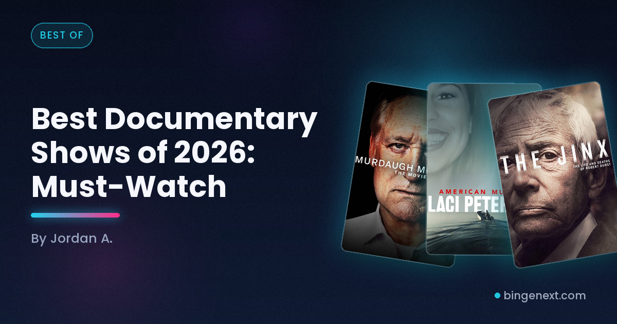 Cover art for the BingeNext guide "Best Documentary Shows of 2026: Must-Watch", featuring Murdaugh Murders, American Murder and The Jinx.