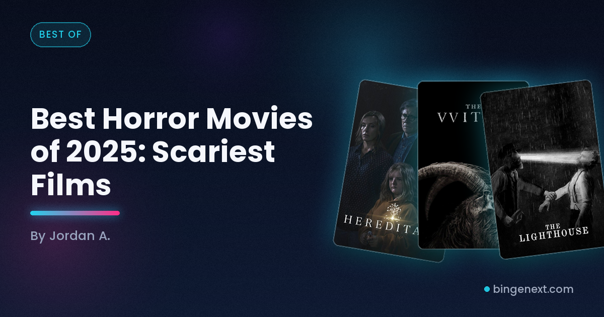 Cover art for the BingeNext guide "Best Horror Movies of 2025: Scariest Films", featuring Hereditary, The Witch and The Lighthouse.