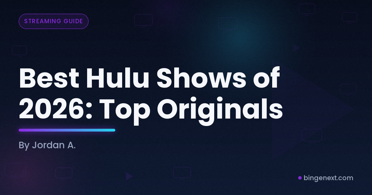 Cover art for the BingeNext guide "Best Hulu Shows of 2026: Top Originals", featuring The Bear Season 5, Only Murders in the Building Season 5 and Shogun Season 2.