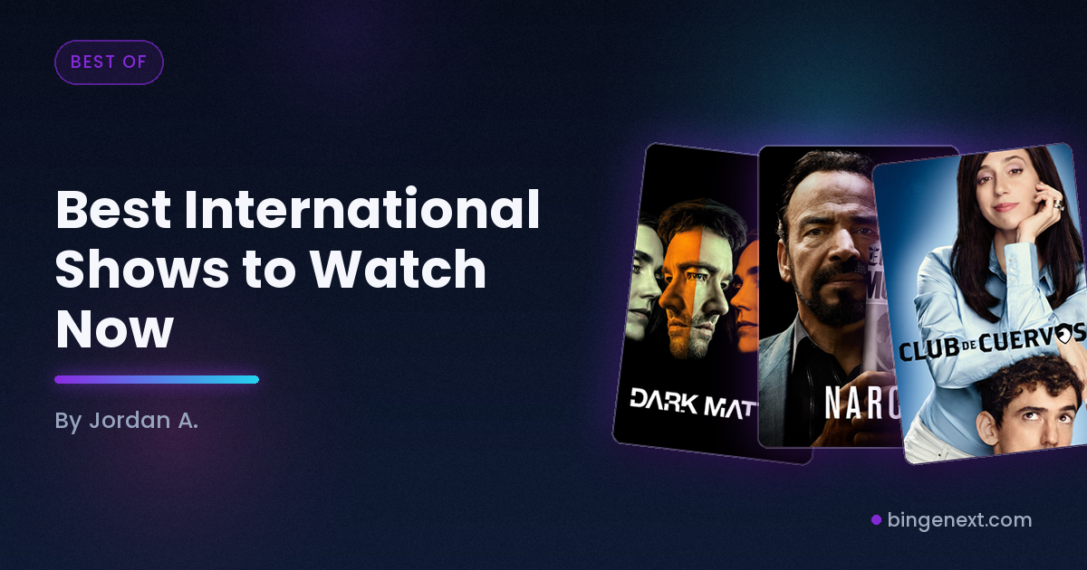 Cover art for the BingeNext guide "Best International Shows to Watch Now", featuring Dark, Narcos and Club de Cuervos.