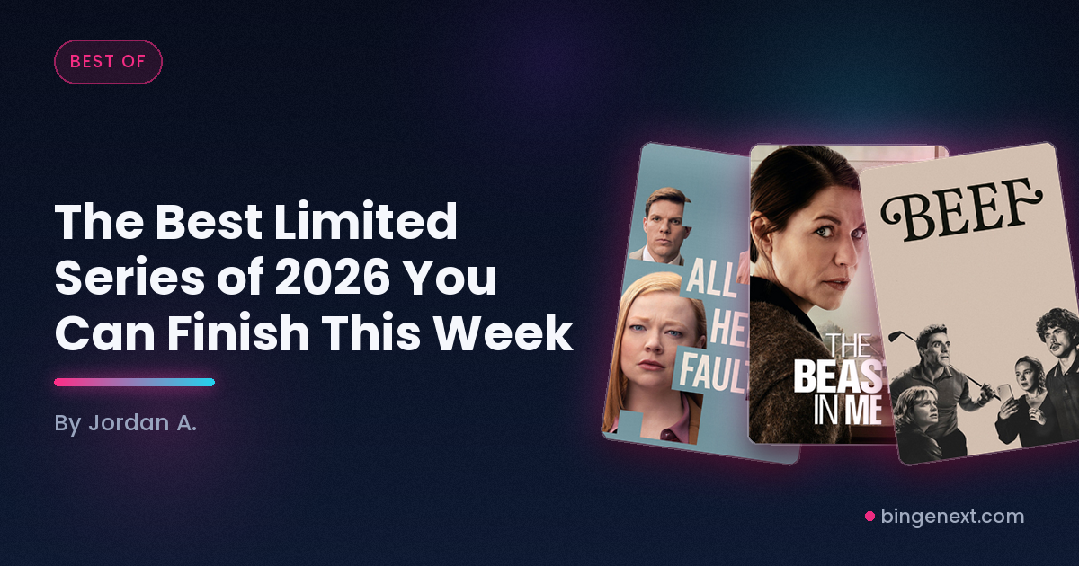 Cover art for the BingeNext guide "The Best Limited Series of 2026 You Can Finish This Week", featuring All Her Fault, The Beast in Me and Beef.
