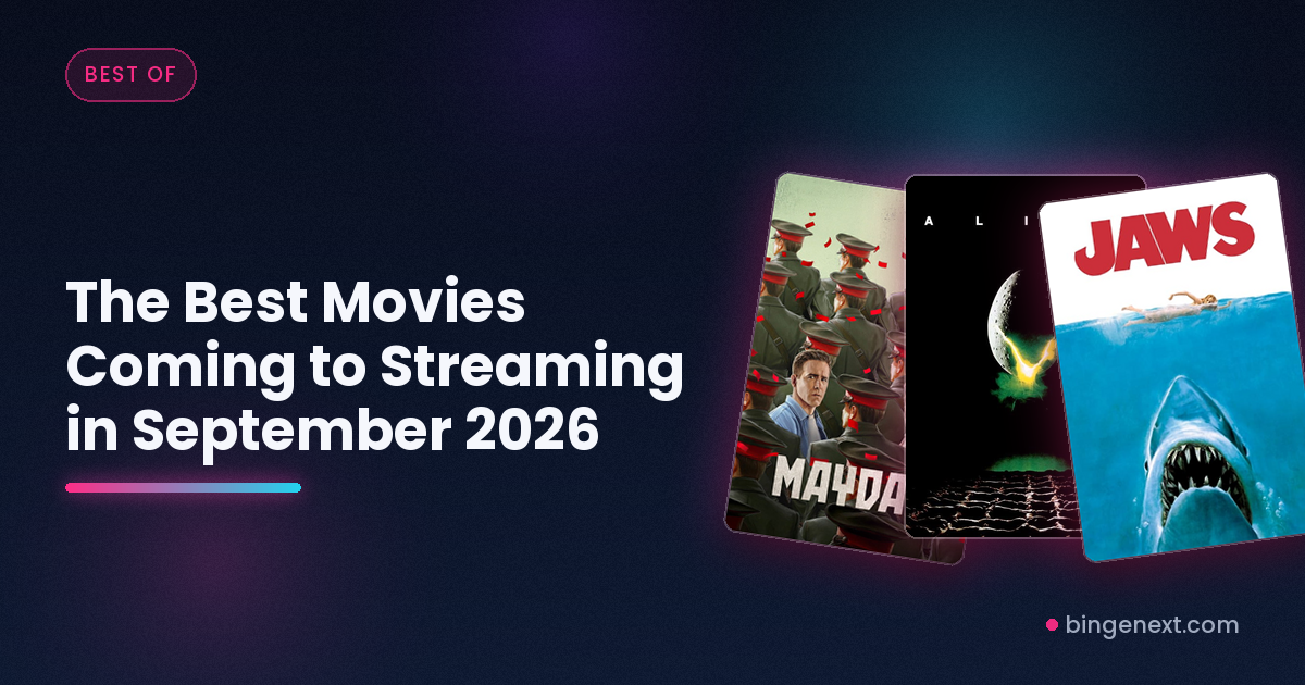 The Best Movies Coming to Streaming in September 2026 on BingeNext
