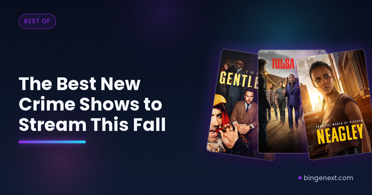 The Best New Crime Shows to Stream This Fall on BingeNext