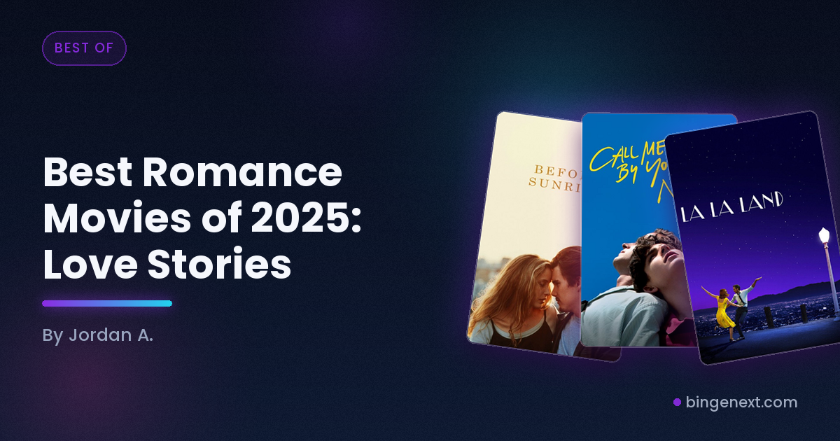 Cover art for the BingeNext guide "Best Romance Movies of 2025: Love Stories", featuring Before Sunrise, Call Me By Your Name and La La Land.