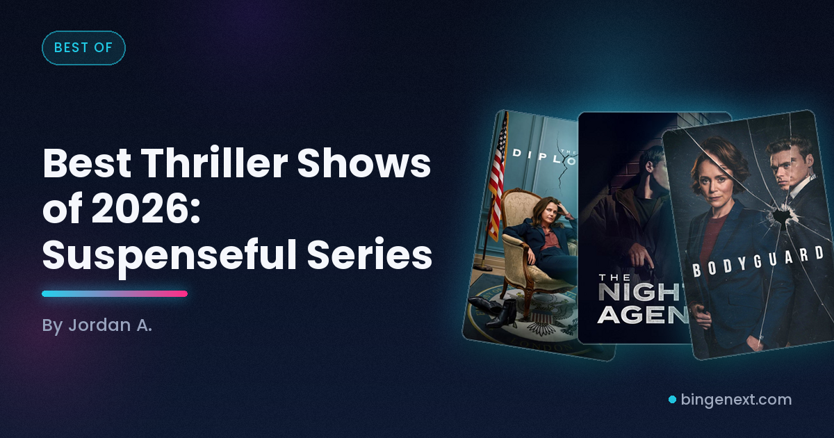 Cover art for the BingeNext guide "Best Thriller Shows of 2026: Suspenseful Series", featuring The Diplomat, The Night Agent and Bodyguard.