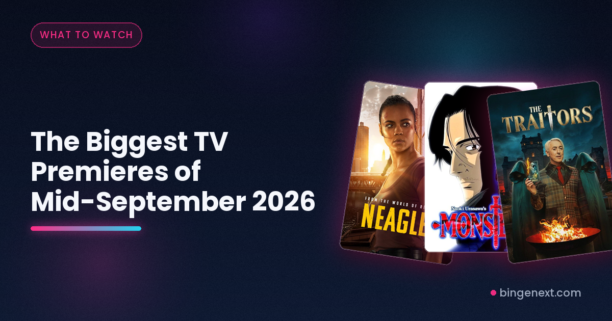 The Biggest TV Premieres of Mid-September 2026 on BingeNext