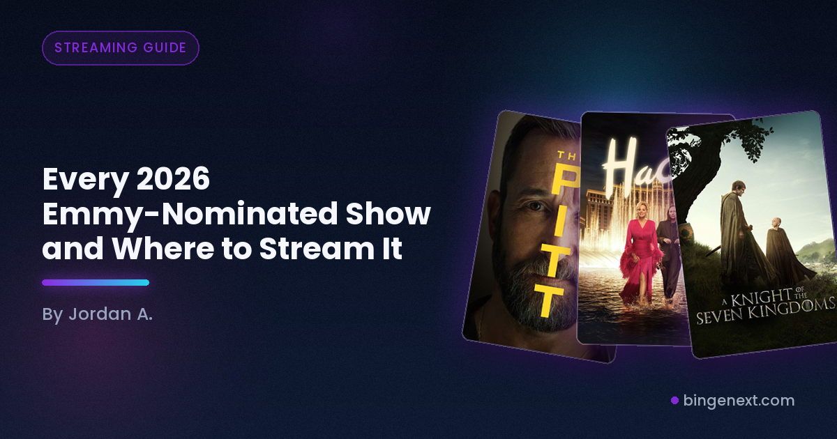 Cover art for the BingeNext guide "Every 2026 Emmy-Nominated Show and Where to Stream It", featuring The Pitt, Hacks and A Knight of the Seven Kingdoms.
