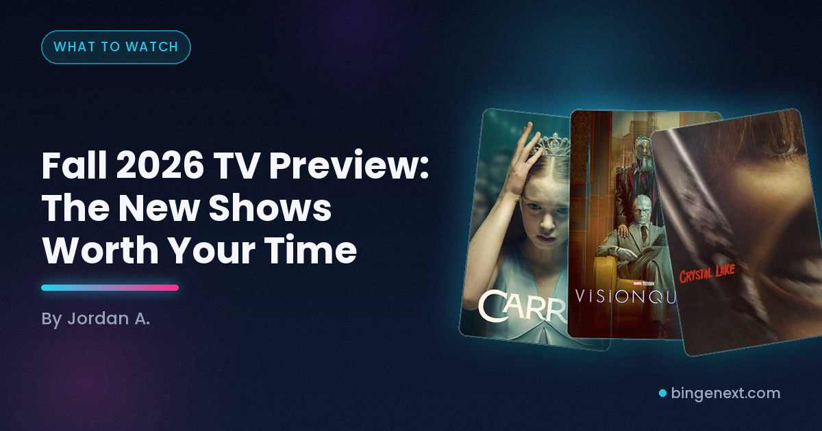 Cover art for the BingeNext guide "Fall 2026 TV Preview: The New Shows Worth Your Time", featuring Carrie, VisionQuest and Crystal Lake.