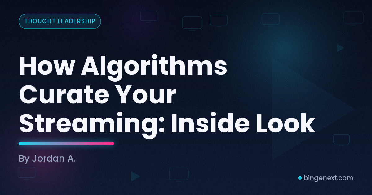 Cover art for the BingeNext guide "How Algorithms Curate Your Streaming: Inside Look".