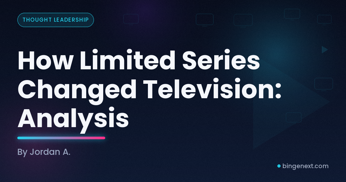 Cover art for the BingeNext guide "How Limited Series Changed Television: Analysis".