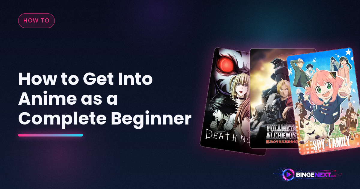 How to Get Into Anime as a Complete Beginner on BingeNext