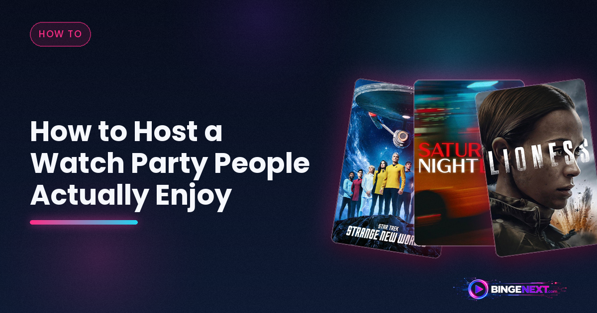 How to Host a Watch Party People Actually Enjoy on BingeNext