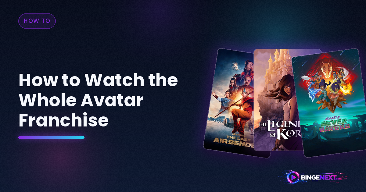 How to Watch the Whole Avatar Franchise on BingeNext