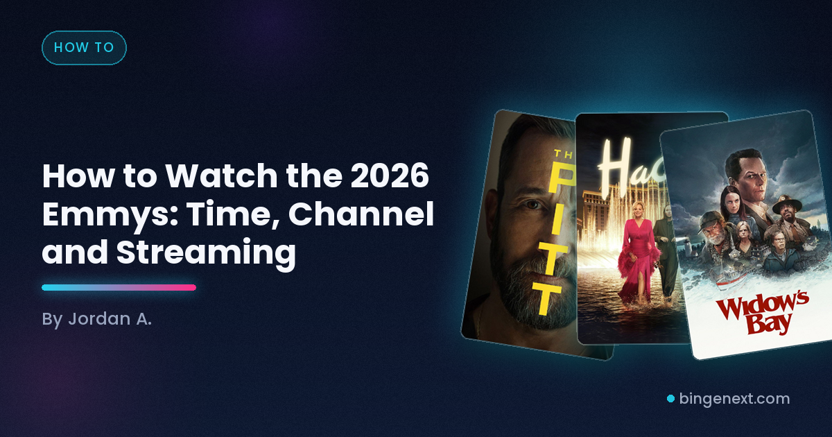 Cover art for the BingeNext guide "How to Watch the 2026 Emmys: Time, Channel and Streaming", featuring The Pitt, Hacks and Widow's Bay.
