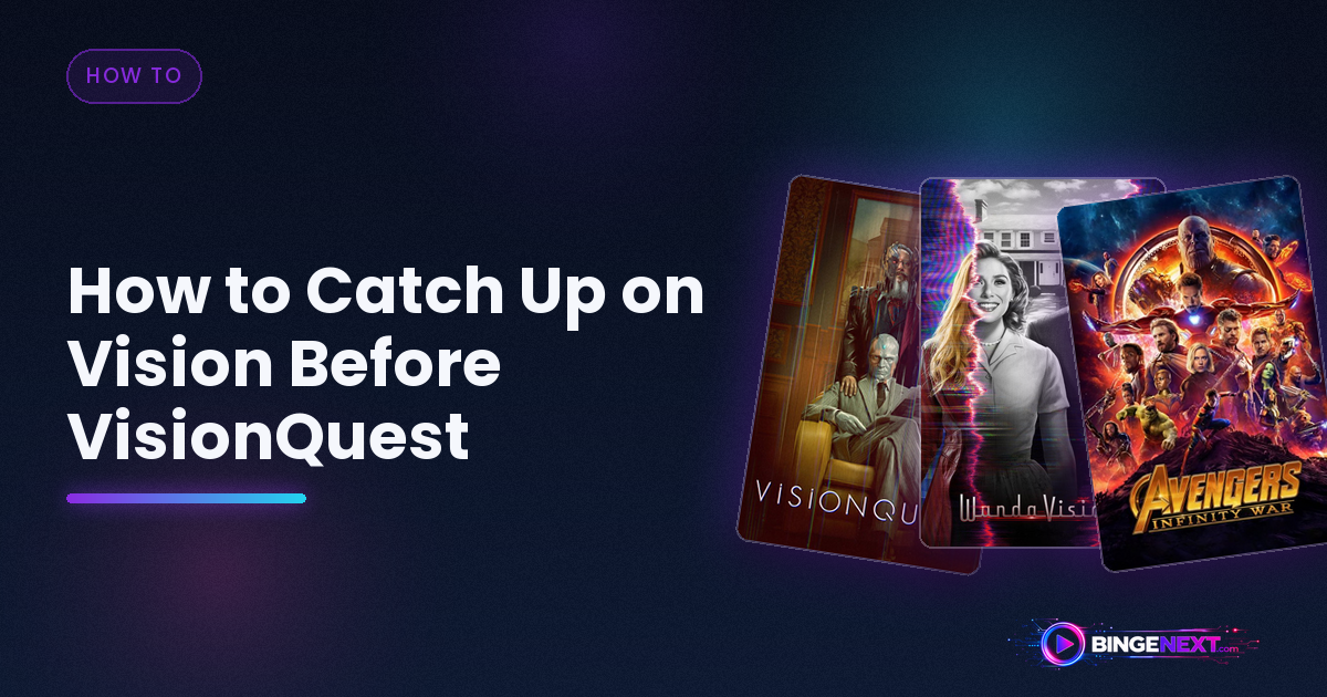 How to Catch Up on Vision Before VisionQuest on BingeNext