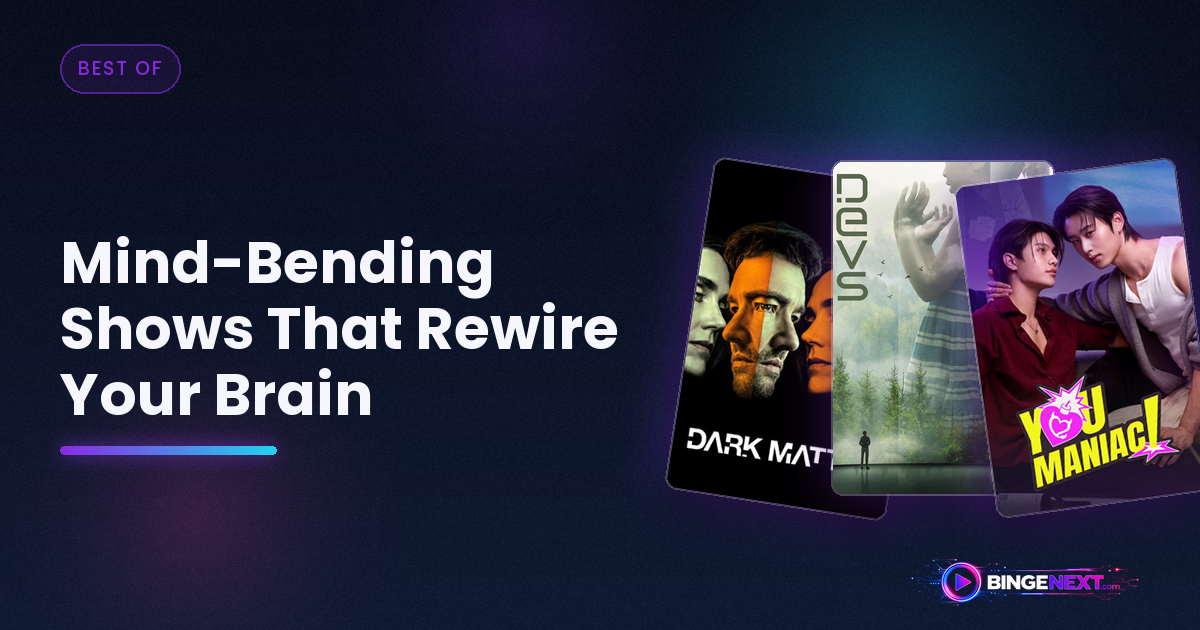 Mind-Bending Shows That Rewire Your Brain on BingeNext
