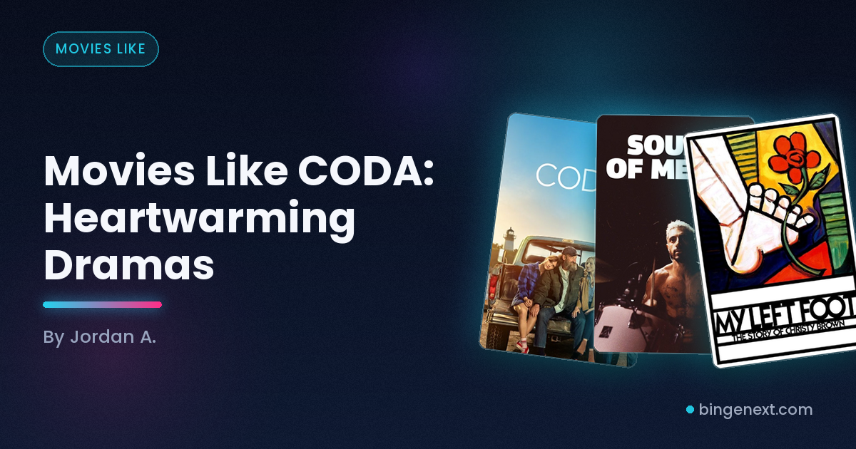 Cover art for the BingeNext guide "Movies Like CODA: Heartwarming Dramas", featuring CODA, Sound of Metal and My Left Foot.