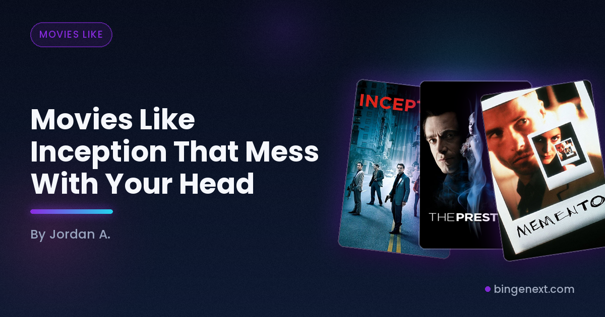 Cover art for the BingeNext guide "Movies Like Inception That Mess With Your Head", featuring Inception, The Prestige and Memento.