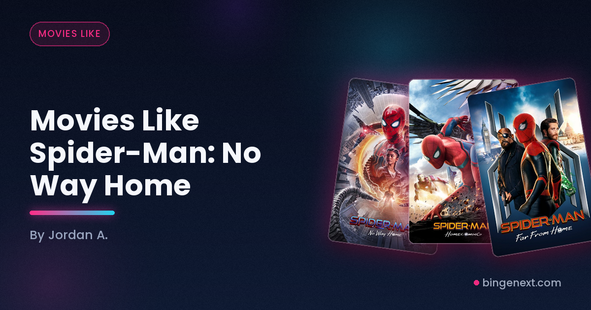 Cover art for the BingeNext guide "Movies Like Spider-Man: No Way Home", featuring Spider-Man: No Way Home, Spider-Man: Homecoming and Spider-Man: Far From Home.