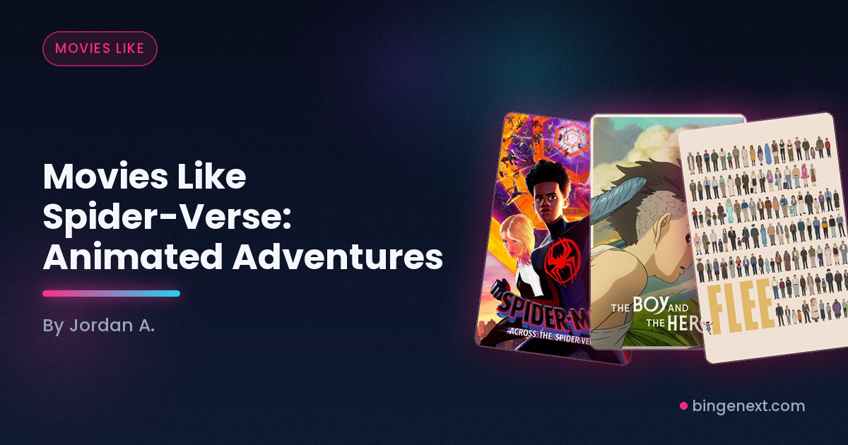 Cover art for the BingeNext guide "Movies Like Spider-Verse: Animated Adventures", featuring Spider-Verse, The Boy and the Heron and Flee.