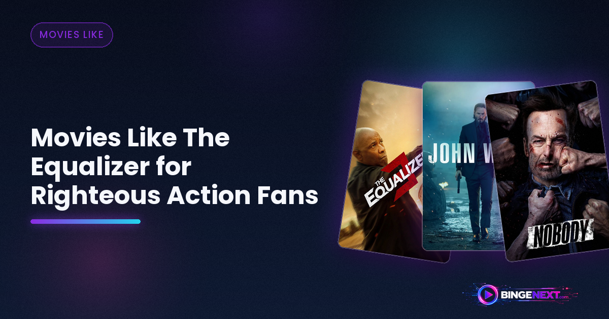 Movies Like The Equalizer for Righteous Action Fans on BingeNext