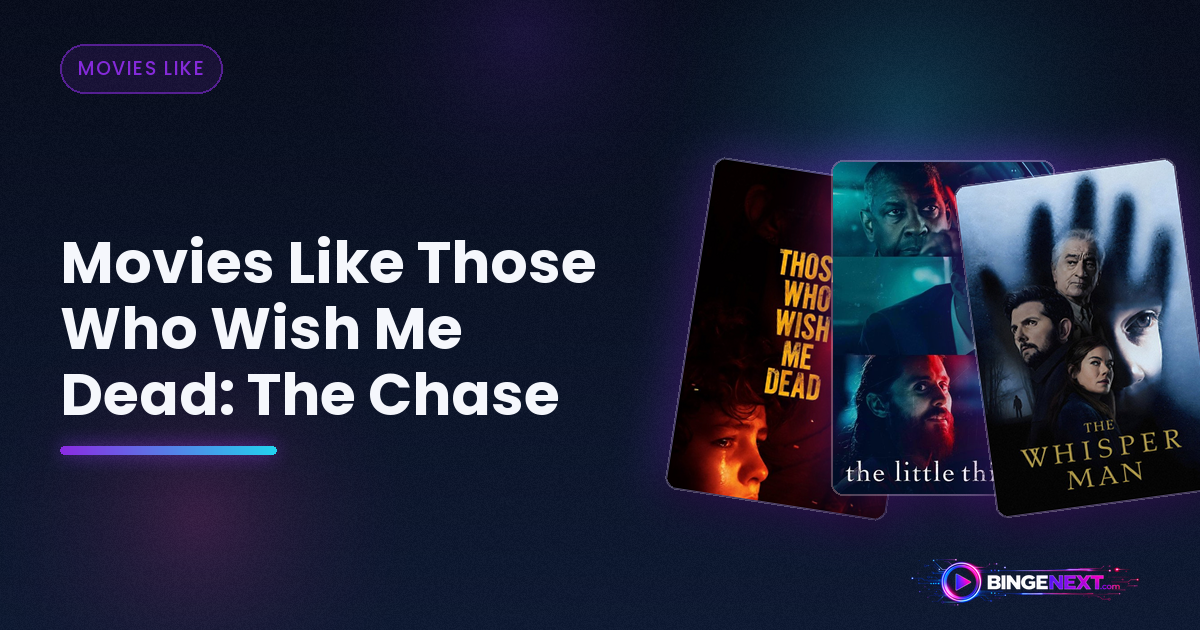 Movies Like Those Who Wish Me Dead: The Chase on BingeNext