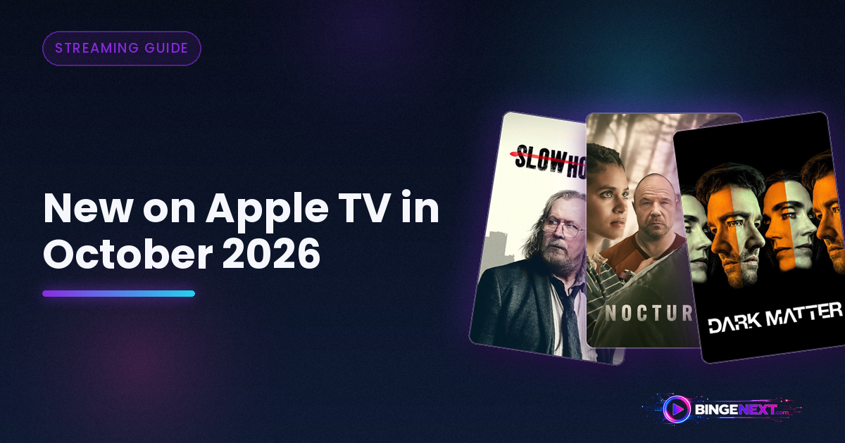 New on Apple TV in October 2026 on BingeNext