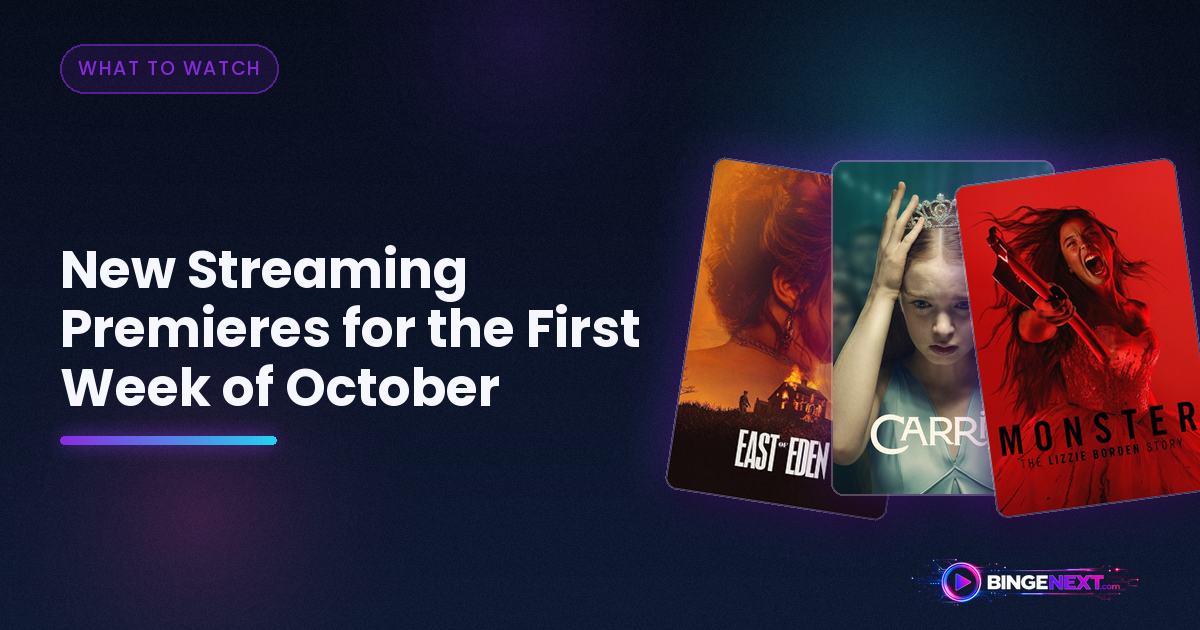 New Streaming Premieres for the First Week of October on BingeNext
