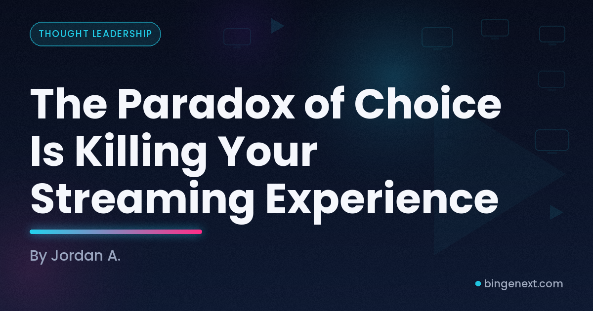 Cover art for the BingeNext guide "The Paradox of Choice Is Killing Your Streaming Experience".