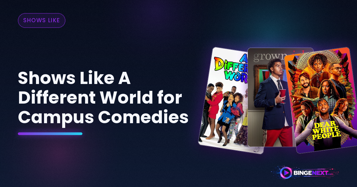 Shows Like A Different World for Campus Comedies on BingeNext