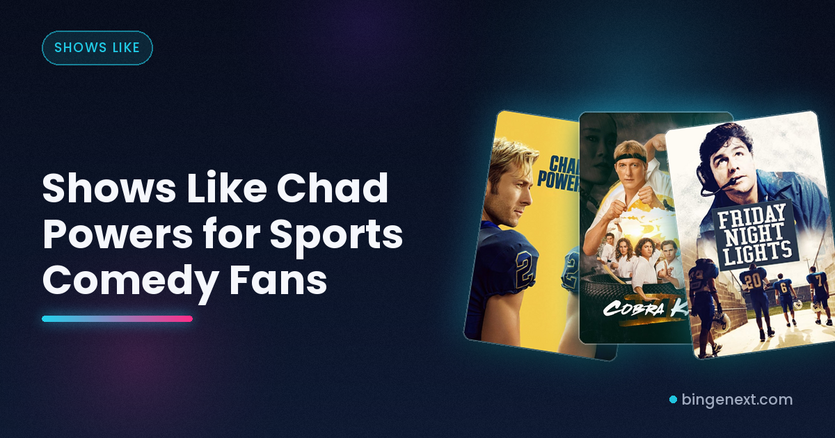 Shows Like Chad Powers for Sports Comedy Fans on BingeNext