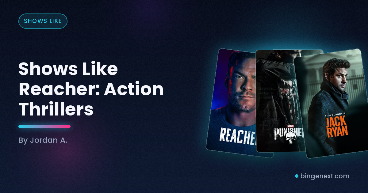 Cover art for the BingeNext guide "Shows Like Reacher: Action Thrillers", featuring Reacher, The Punisher and Jack Ryan.