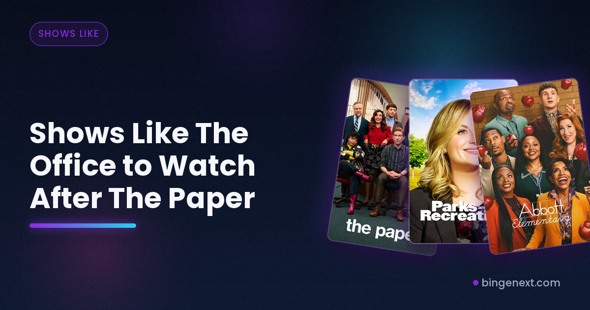 Shows Like The Office to Watch After The Paper on BingeNext