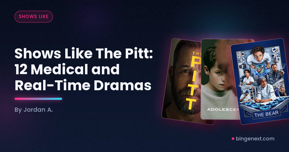 Cover art for the BingeNext guide "Shows Like The Pitt: 12 Medical and Real-Time Dramas", featuring The Pitt, Adolescence and The Bear.