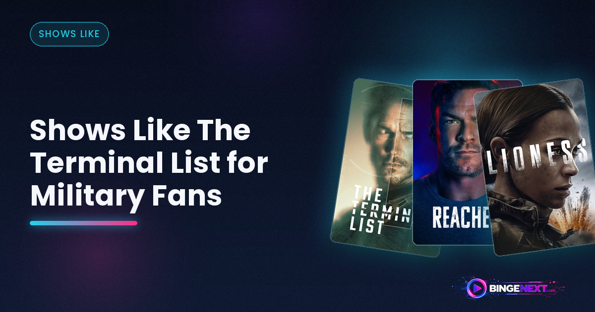 Shows Like The Terminal List for Military Fans on BingeNext