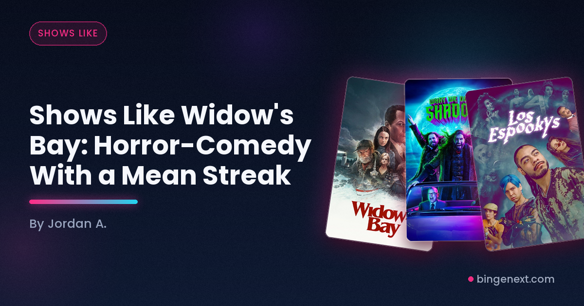 Cover art for the BingeNext guide "Shows Like Widow's Bay: Horror-Comedy With a Mean Streak", featuring Widow's Bay, What We Do in the Shadows and Los Espookys.