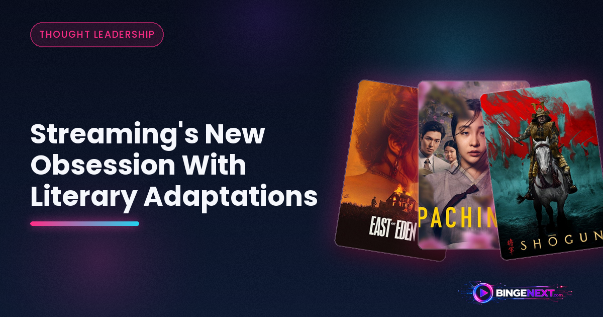Streaming's New Obsession With Literary Adaptations on BingeNext