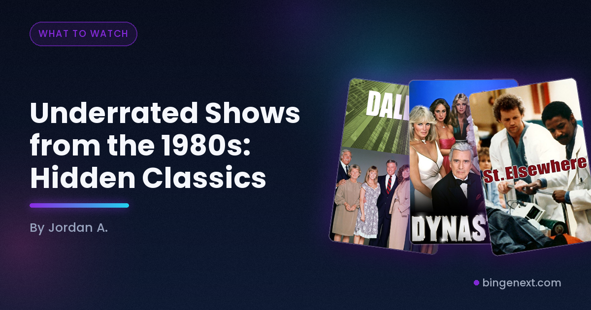 Cover art for the BingeNext guide "Underrated Shows from the 1980s: Hidden Classics", featuring Dallas, Dynasty and St. Elsewhere.