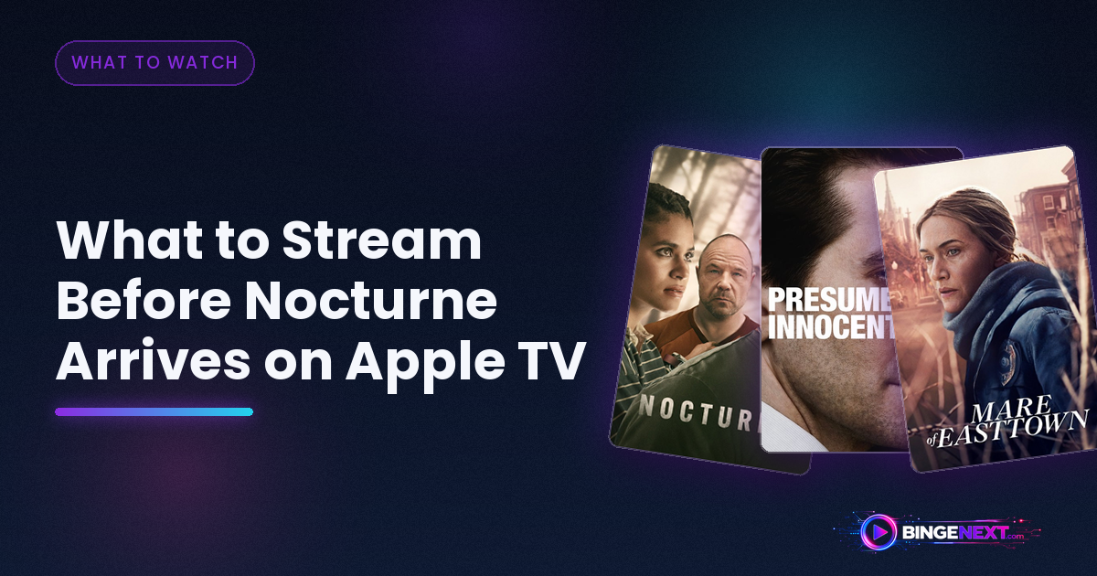 What to Stream Before Nocturne Arrives on Apple TV on BingeNext