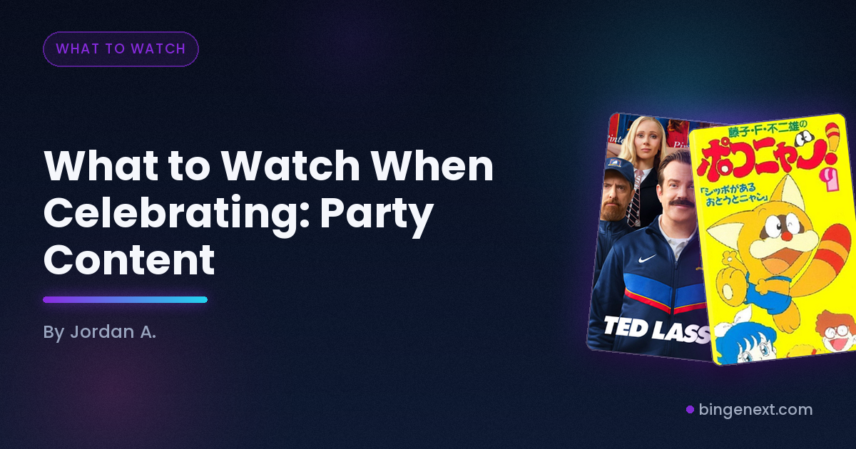 Cover art for the BingeNext guide "What to Watch When Celebrating: Party Content", featuring Ted Lasso, Rocky and Remember the Titans.