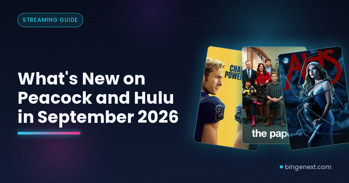 What's New on Peacock and Hulu in September 2026 on BingeNext