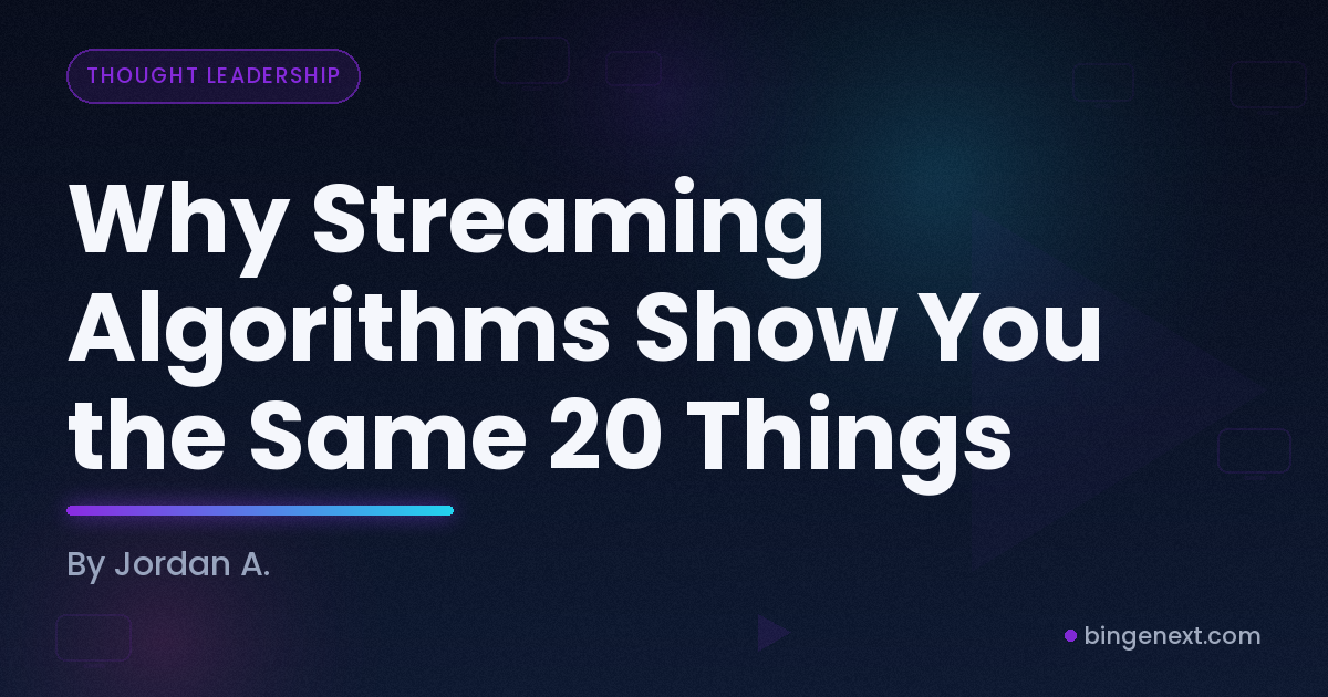 Cover art for the BingeNext guide "Why Streaming Algorithms Show You the Same 20 Things".