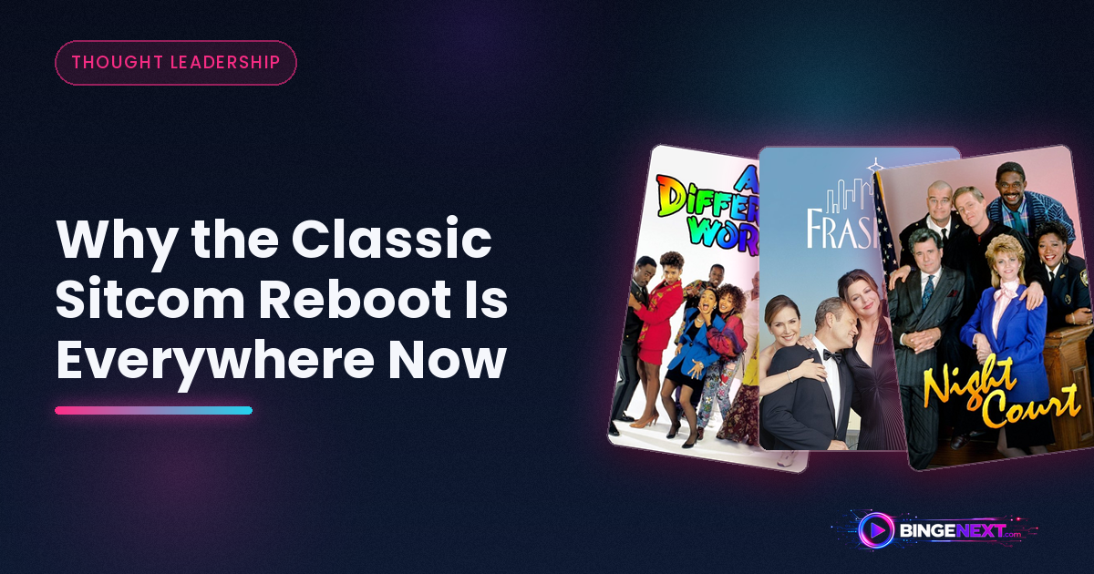 Why the Classic Sitcom Reboot Is Everywhere Now on BingeNext